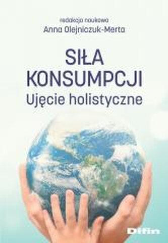 Siła konsumpcji. Ujęcie holistyczne
