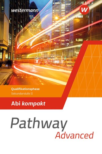 Pathway Advanced. Qualifikationsphase Sekundarstufe II. Abi kompakt. Nordrhein-Westfalen / Nord 2024
