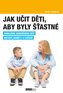 Jak učit děti, aby byly šťastné