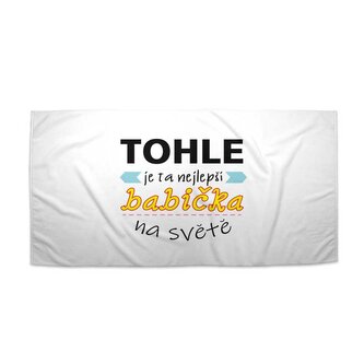 Ručník Tohle je ta nejlepší babička na světě: 30x50 cm Ručník Tohle je ta nejlepší babička na světě: 30x50 cm