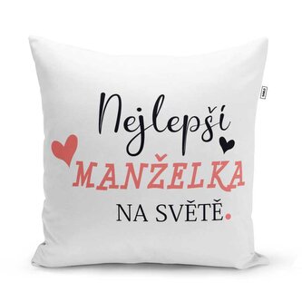Polštář Nejlepší manželka na světě: 40x40 cm Polštář Nejlepší manželka na světě: 40x40 cm