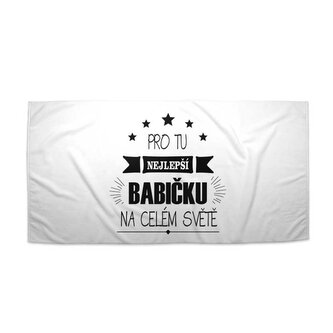 Ručník Pro tu nejlepší babičku: 50x100 cm
