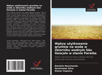Wp¿yw u¿ytkowania gruntów na wod¿ w zbiorniku wodnym São Gonçalo w stanie Paraíba