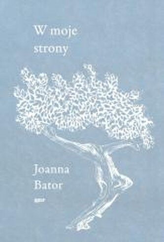W moje strony. Trzy wyprawy w stronę wyobraźni... W moje strony. Trzy wyprawy w stronę wyobraźni...