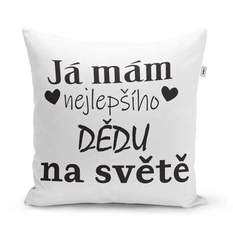 Polštář Já mám nejlepšího dědu na světě: 40x40 cm