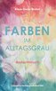 Farben im Alltagsgrau