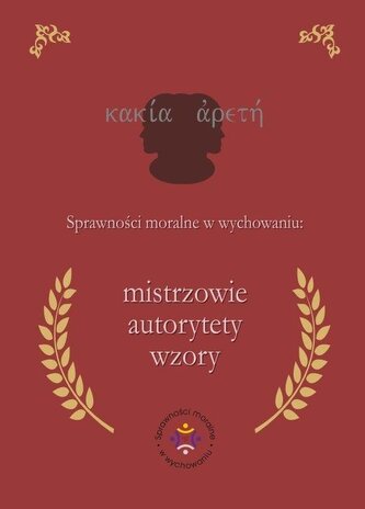 Sprawności moralne w wychowaniu: mistrzowie...