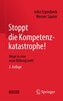 Stoppt die Kompetenzkatastrophe!