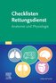 Checklisten Rettungsdienst: Anatomie und Physiologie