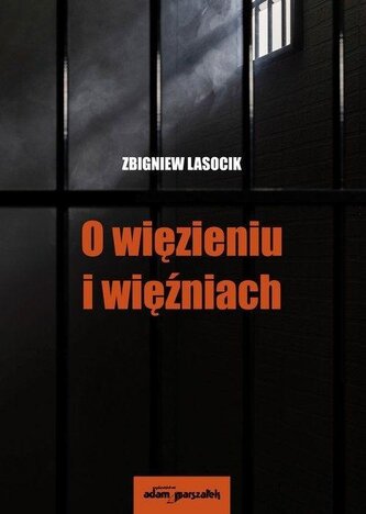 O więzieniu i więźniach