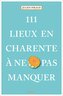 111 Lieux en Charente à ne pas manquer