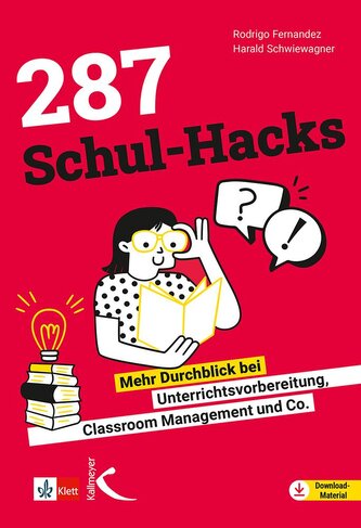 Schul-Hacks: Unterrichtsplanung, Classroom Management, Arbeitsorganisation, Feedback & Notengebung
