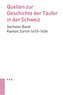 Quellen zur Geschichte der Täufer in der Schweiz Band 6