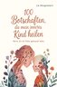 100 Botschaften, die mein inneres Kind heilen