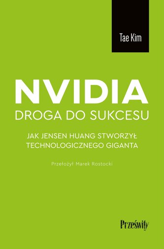 Nvidia - droga do sukcesu. Jak Jensen Huang stworzył technologicznego giganta