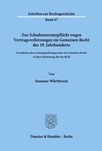Zur Schadensersatzpflicht wegen Vertragsverletzungen im Gemeinen Recht des 19. Jahrhunderts.