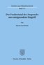 Der Fortbestand des Anspruchs aus enteignendem Eingriff.