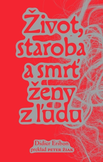 Život, staroba a smrť ženy z ľudu