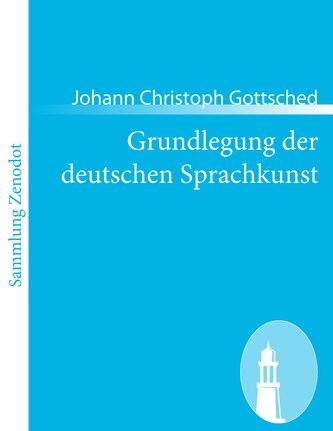 Grundlegung der deutschen Sprachkunst