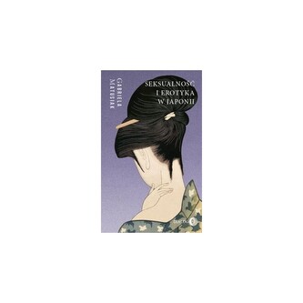 Seksualność i erotyka w Japonii. Kultura. Sztuka. Społeczeństwo