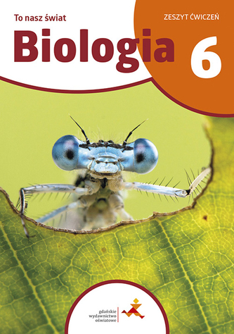 Biologia SP 6 To nasz świat ćwiczenia