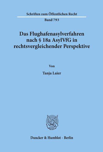 Das Flughafenasylverfahren nach § 18a AsylVfG in rechtsvergleichender Perspektive.
