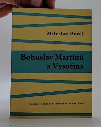 Bohuslav Martinů a Vysočina