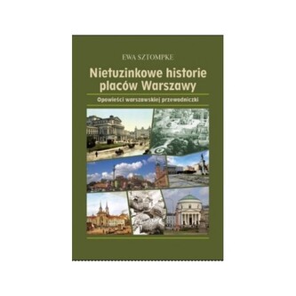 Nietuzinkowe historie placów Warszawy