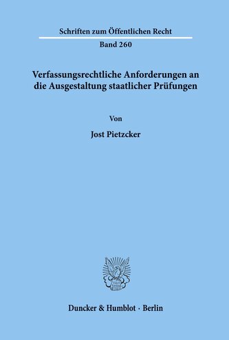 Verfassungsrechtliche Anforderungen an die Ausgestaltung staatlicher Prüfungen.