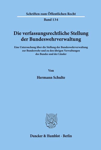 Die verfassungsrechtliche Stellung der Bundeswehrverwaltung.