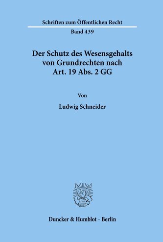 Der Schutz des Wesensgehalts von Grundrechten nach Art. 19 Abs. 2 GG.