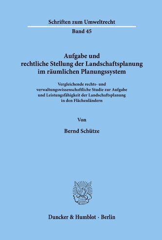 Aufgabe und rechtliche Stellung der Landschaftsplanung im räumlichen Planungssystem.