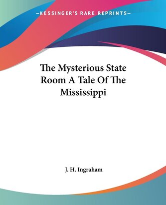 The Mysterious State Room A Tale Of The Mississippi