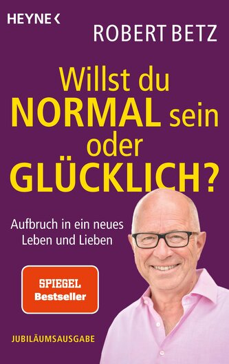 Willst du normal sein oder glücklich?