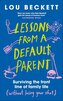 Lessons from a Default Parent