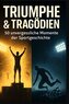 Triumphe & Tragödien