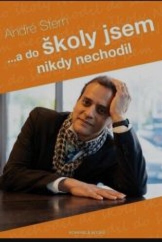 ... a do školy jsem nikdy nechodil