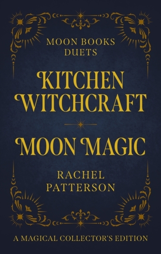 Moon Books Duets - Kitchen Witchcraft & Moon Magic