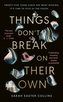 Things Don’t Break On Their Own