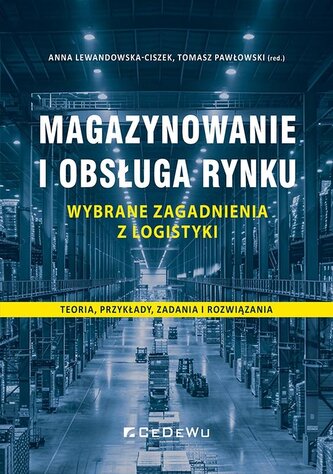 Magazynowanie i obsługa rynku Wybrane zagadnienia Magazynowanie i obsługa rynku Wybrane zagadnienia