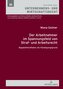 Der Arbeitnehmer im Spannungsfeld von Straf- und Arbeitsrecht