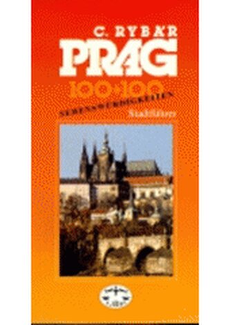 Prag 100+100 Sehenswürdigkeiten : Stadtführer