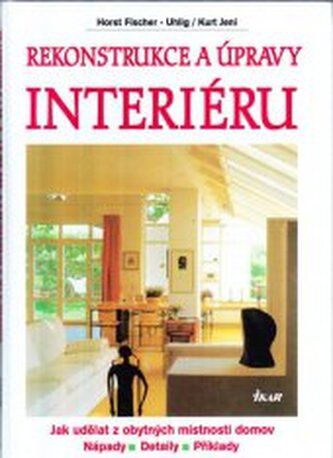 Rekonstrukce a úpravy interiéru jak udělat z obytných místností