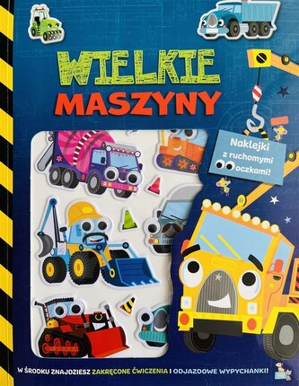 Naklejki z ruchomymi oczkami Wielkie maszyny Naklejki z ruchomymi oczkami Wielkie maszyny