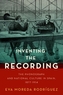 Inventing the Recording