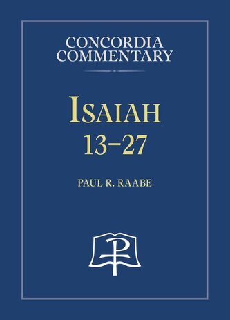 Isaiah 13-27 - Concordia Commentary