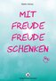 Mit Freude Freude schenken