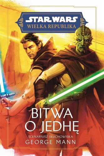 Star Wars. Wielka Republika. Bitwa o Jedhę Star Wars. Wielka Republika. Bitwa o Jedhę