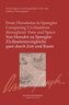 Von Herodot zu Spengler: Zivilisationsvergleiche quer durch Zeit und Raum / From Herodotus to Spengler: Comparing Civilisationst