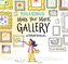 Make Your Mark Gallery: A Coloring Book-Ish